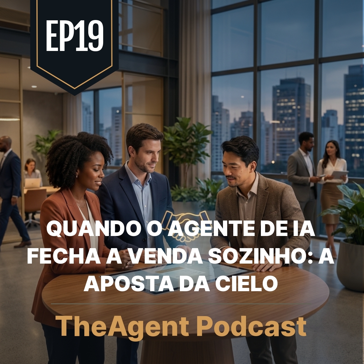 EP19 - Quando o agente de IA fecha a venda sozinho: a aposta da Cielo