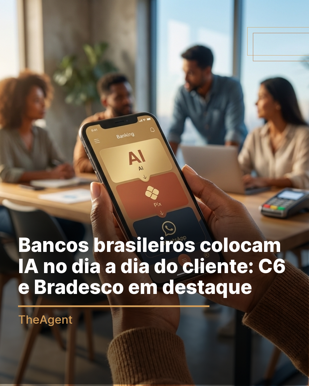Bancos brasileiros colocam IA no dia a dia do cliente: C6 e Bradesco em destaque